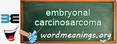 WordMeaning blackboard for embryonal carcinosarcoma